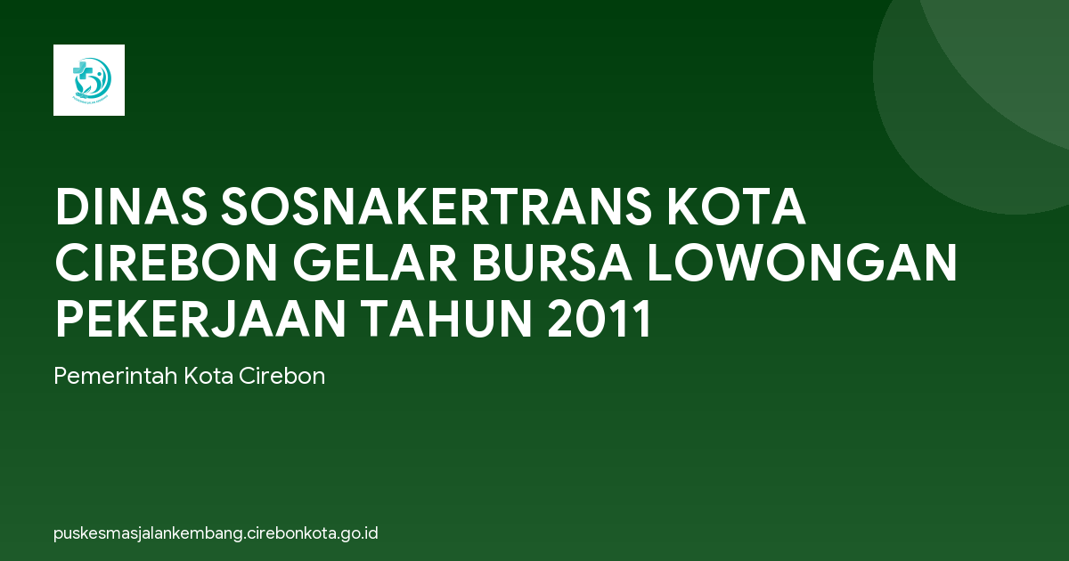 DINAS SOSNAKERTRANS KOTA CIREBON GELAR BURSA LOWONGAN PEKERJAAN TAHUN 2011