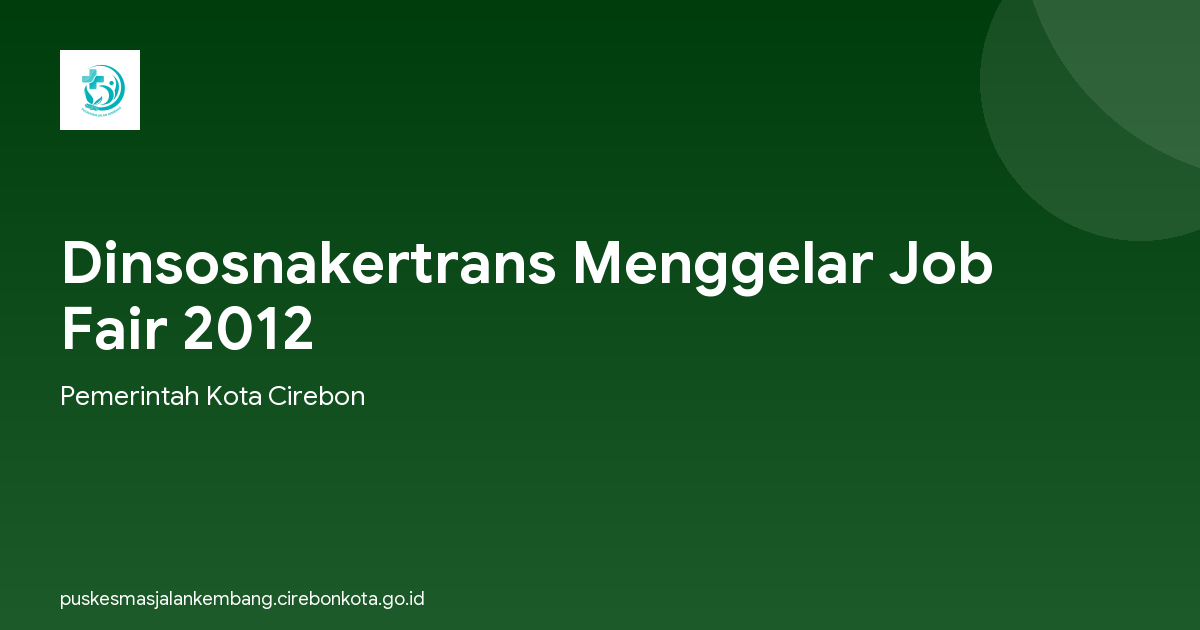 Dinsosnakertrans Menggelar Job Fair 2012