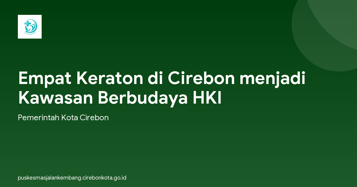 Empat Keraton di Cirebon menjadi Kawasan Berbudaya HKI