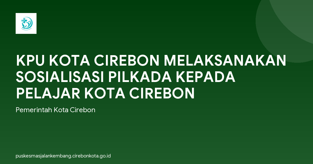 KPU KOTA CIREBON MELAKSANAKAN SOSIALISASI PILKADA KEPADA PELAJAR KOTA CIREBON