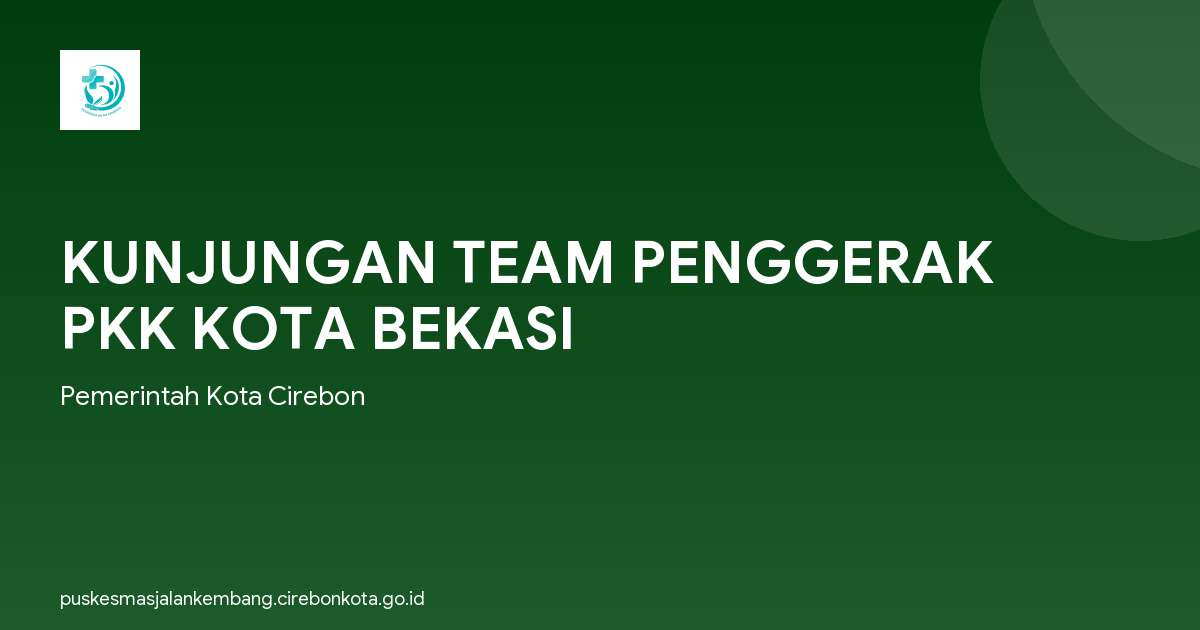 KUNJUNGAN TEAM PENGGERAK PKK KOTA BEKASI