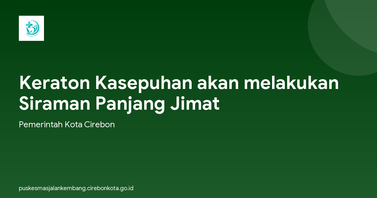 Keraton Kasepuhan akan melakukan Siraman Panjang Jimat