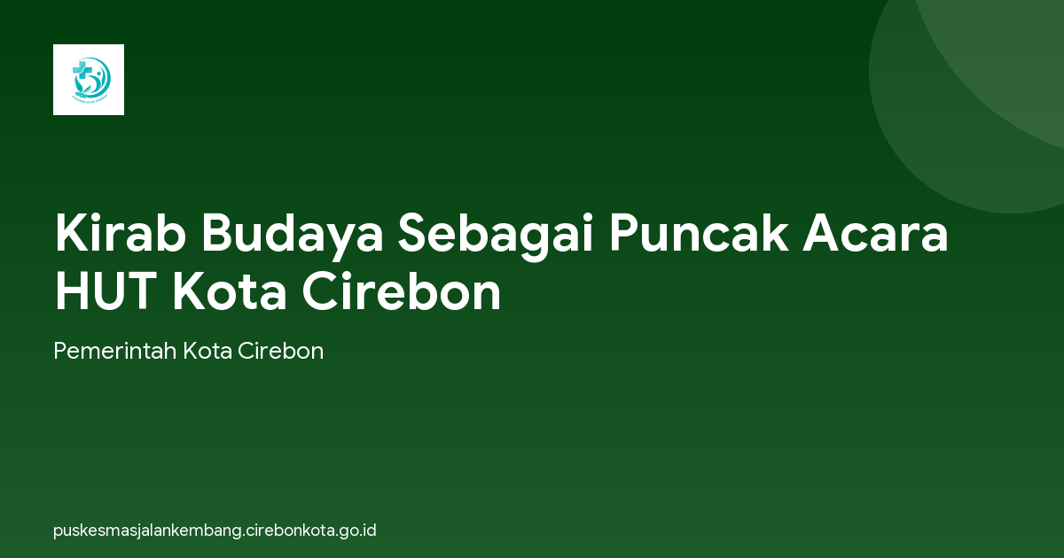 Kirab Budaya Sebagai Puncak Acara HUT Kota Cirebon