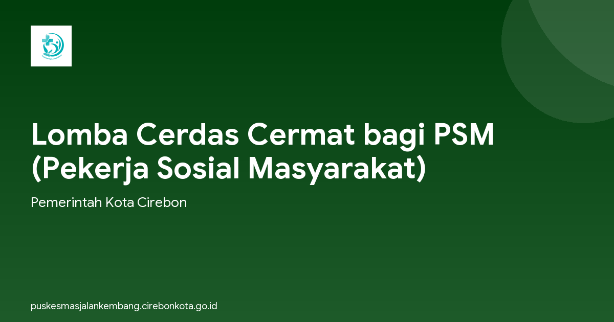 Lomba Cerdas Cermat bagi PSM (Pekerja Sosial Masyarakat)