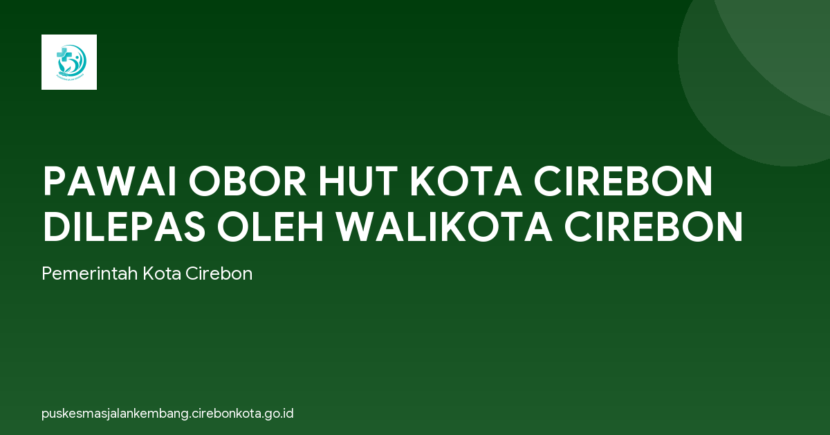 PAWAI OBOR HUT KOTA CIREBON DILEPAS OLEH WALIKOTA CIREBON