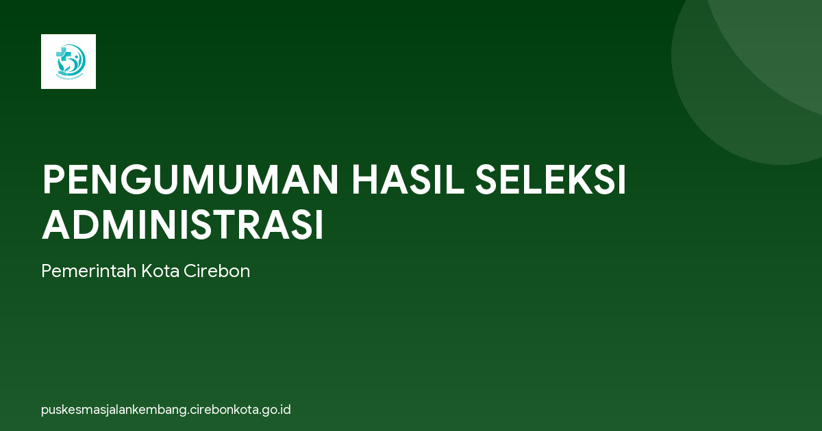 PENGUMUMAN HASIL SELEKSI ADMINISTRASI