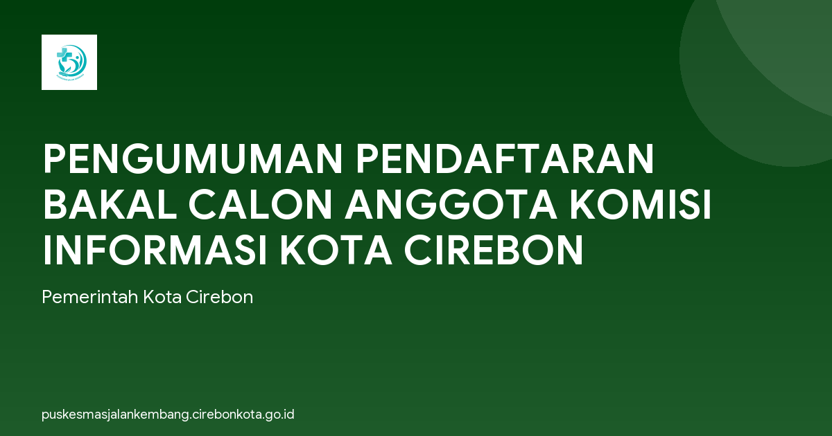 PENGUMUMAN PENDAFTARAN BAKAL CALON ANGGOTA KOMISI INFORMASI KOTA CIREBON