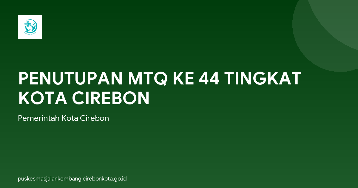 PENUTUPAN MTQ KE 44 TINGKAT KOTA CIREBON
