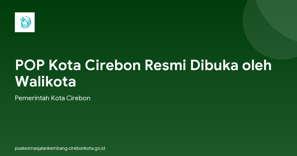POP Kota Cirebon Resmi Dibuka oleh Walikota