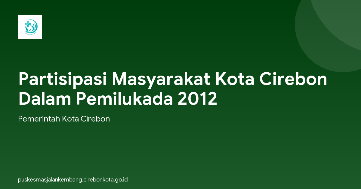 Partisipasi Masyarakat Kota Cirebon Dalam Pemilukada 2012
