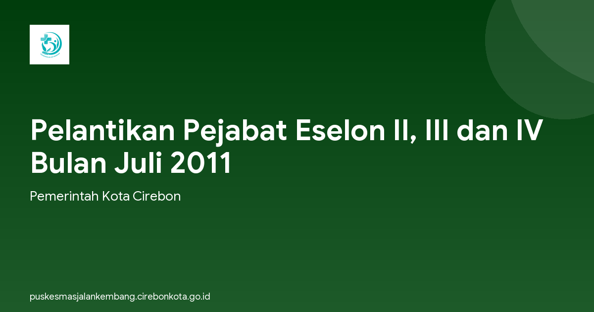 Pelantikan Pejabat Eselon II, III dan IV Bulan Juli 2011