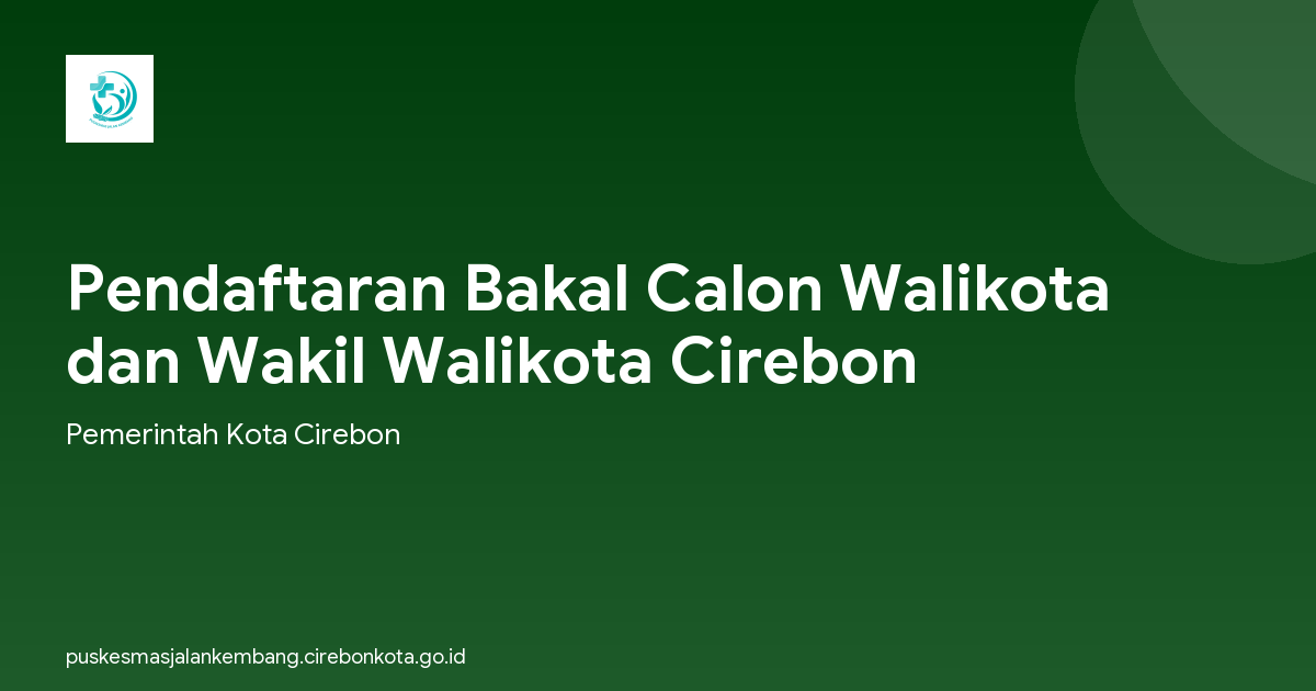 Pendaftaran Bakal Calon Walikota dan Wakil Walikota Cirebon