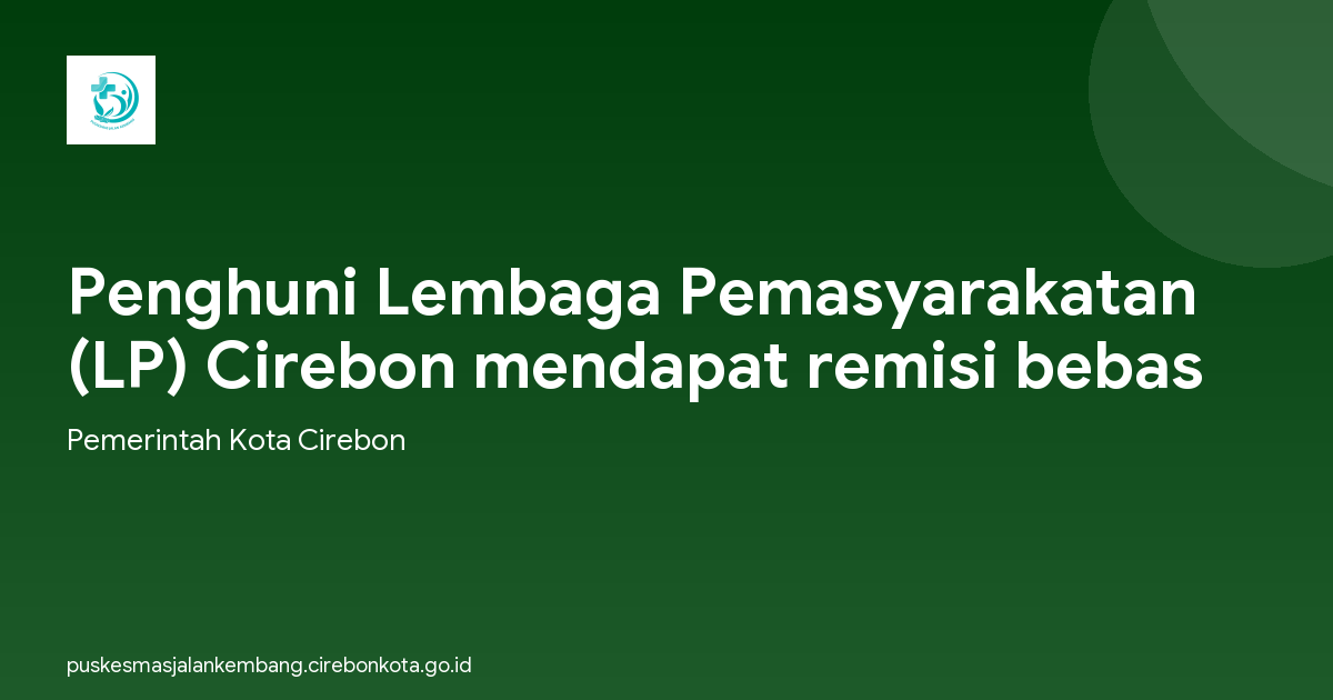 Penghuni Lembaga Pemasyarakatan (LP) Cirebon mendapat remisi bebas