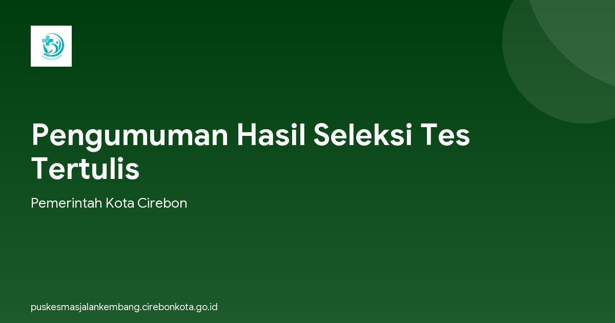 Pengumuman Hasil Seleksi Tes Tertulis