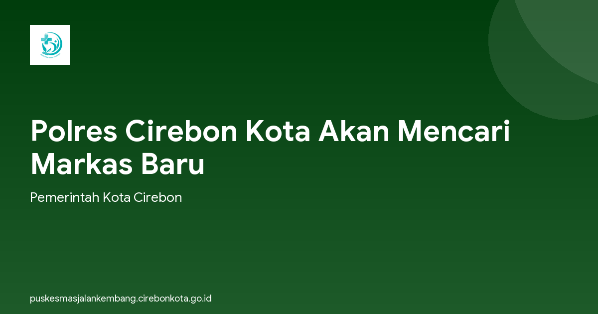 Polres Cirebon Kota Akan Mencari Markas Baru