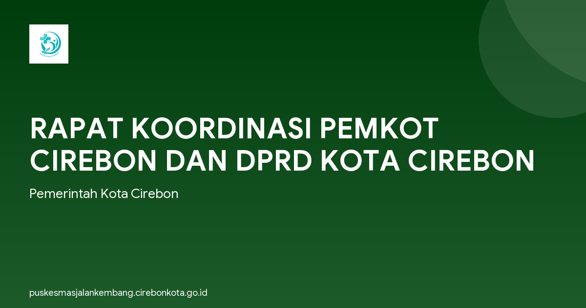 RAPAT KOORDINASI PEMKOT CIREBON DAN DPRD KOTA CIREBON