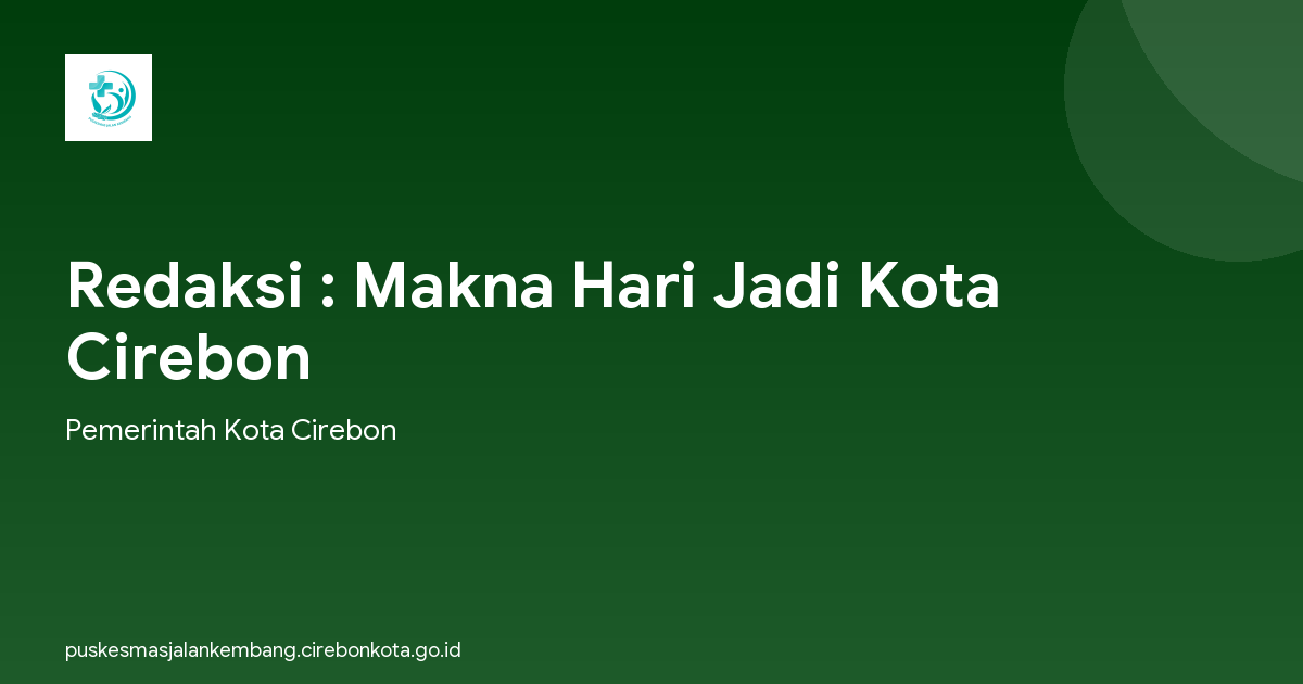 Redaksi : Makna Hari Jadi Kota Cirebon
