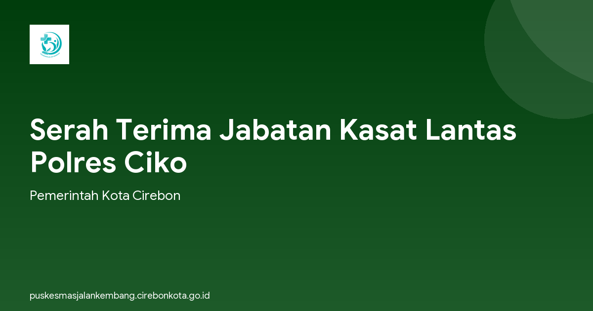 Serah Terima Jabatan Kasat Lantas Polres Ciko