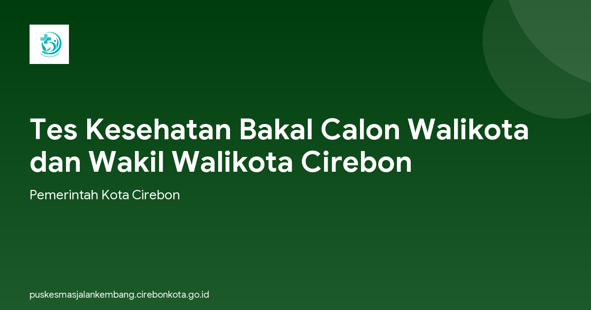 Tes Kesehatan Bakal Calon Walikota dan Wakil Walikota Cirebon
