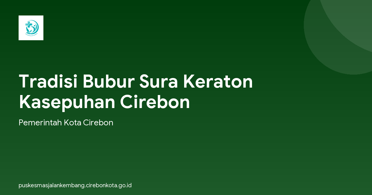 Tradisi Bubur Sura Keraton Kasepuhan Cirebon