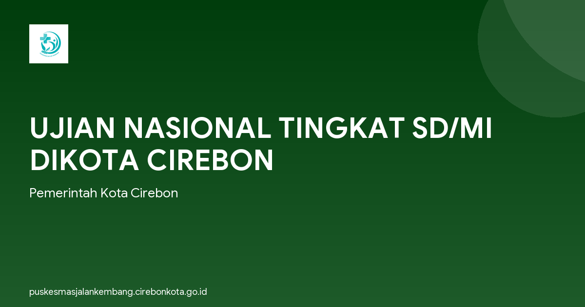UJIAN NASIONAL TINGKAT SD/MI DIKOTA CIREBON