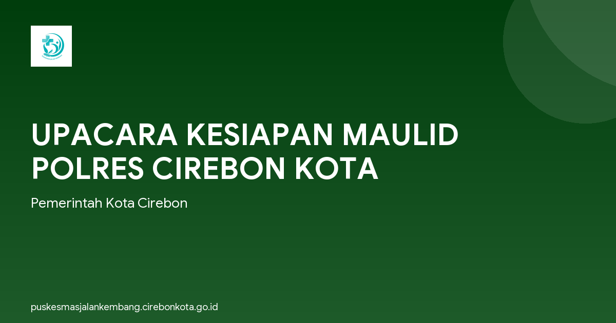 UPACARA KESIAPAN MAULID POLRES CIREBON KOTA