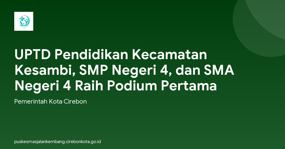 UPTD Pendidikan Kecamatan Kesambi, SMP Negeri 4, dan SMA Negeri 4 Raih Podium Pertama